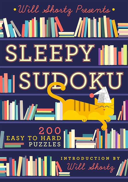 Will Shortz Presents Sleepy Sudoku: 200 Easy to Hard Puzzles cover image