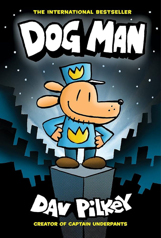 Dog Man: A Graphic Novel (Dog Man #1): From the Creator of Captain Underpants (1) cover image