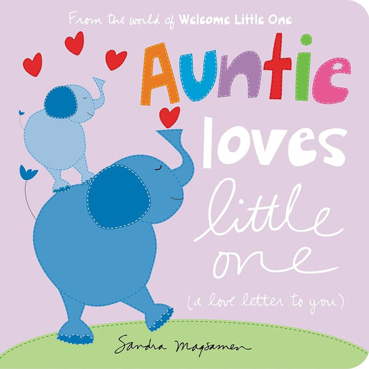 Auntie Loves Little One: A Board Book of Love to Celebrate Aunts, Nieces, and Nephews! (Welcome Little One Baby Gift Collection) cover image