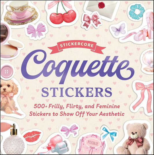 Coquette Stickers: 500+ Frilly, Flirty, and Feminine Stickers to Show Off Your Aesthetic (StickerCore) cover image