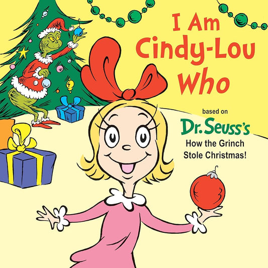 I Am Cindy-Lou Who: Based on Dr. Seuss's How the Grinch Stole Christmas! (Dr. Seuss's I Am Board Books) cover image