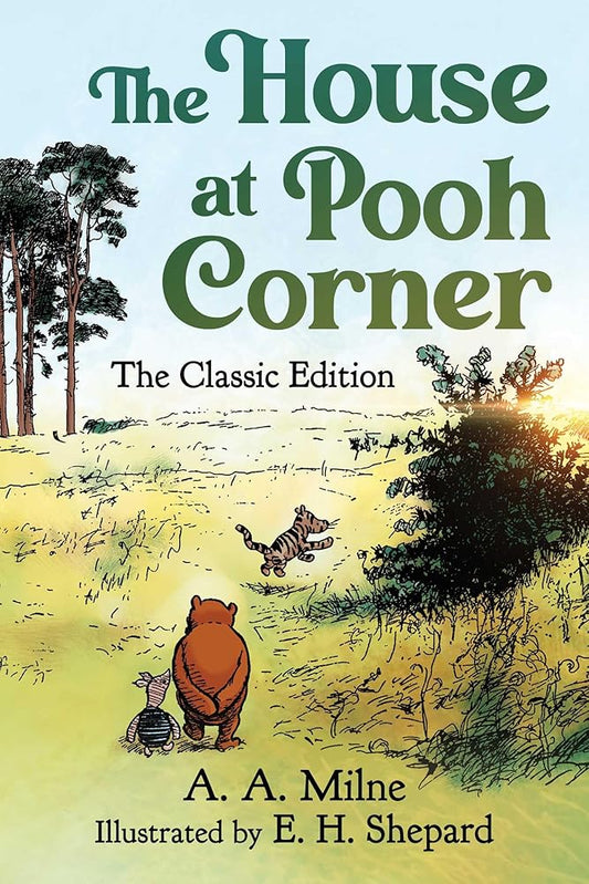 The House at Pooh Corner: The Classic Edition (Winnie the Pooh Book #2) cover image