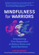 Mindfulness for Warriors: Empowering First Responders to Reduce Stress and Build Resilience (Book for Doctors, Police, Nurses, Firefighters, Paramedic