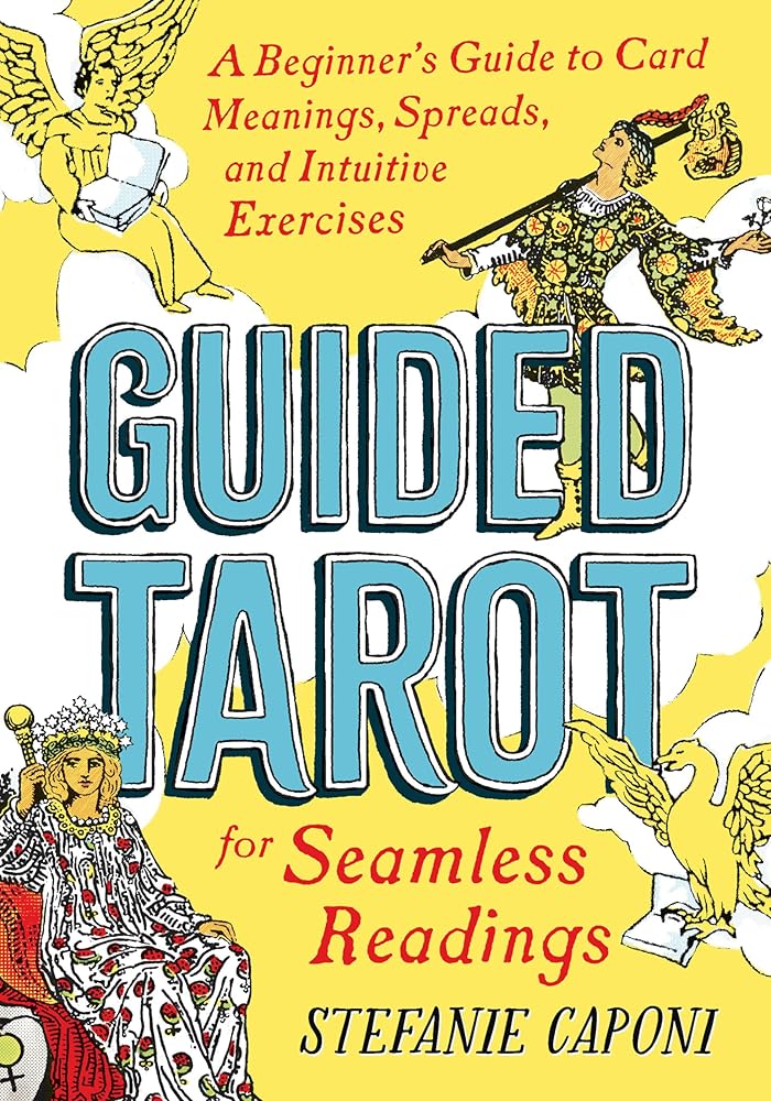 Guided Tarot: A Beginner's Guide to Card Meanings, Spreads, and Intuitive Exercises for Seamless Readings (Guided Metaphysical Readings) cover image
