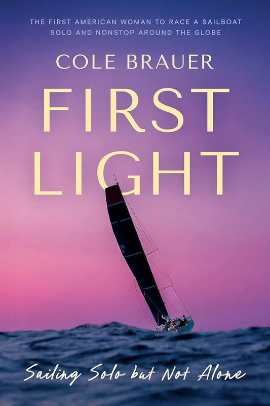 First Light: Sailing Solo but Not Alone cover image