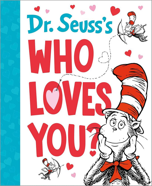 Dr. Seuss's Who Loves You? (Dr. Seuss's Gift Books) cover image