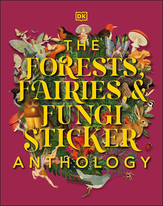 The Forests, Fairies and Fungi Sticker Anthology: With More Than 1,000 Vintage Stickers (DK Sticker Anthology) cover image