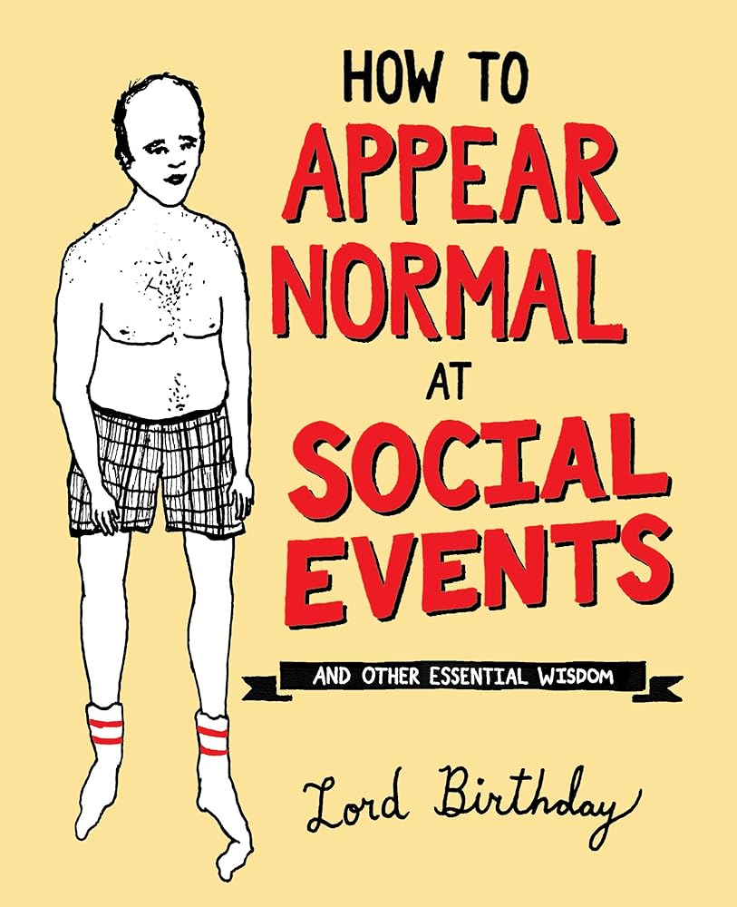 How to Appear Normal at Social Events: And Other Essential Wisdom cover image