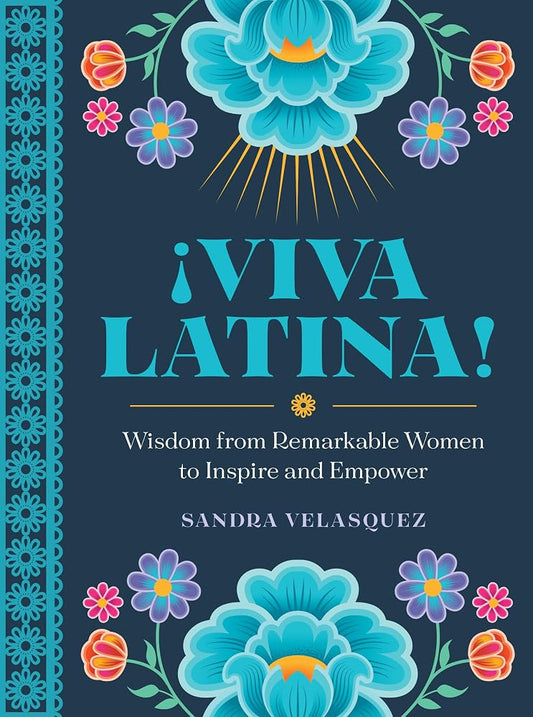 !Viva Latina!: Wisdom from Remarkable Women to Inspire and Empower cover image
