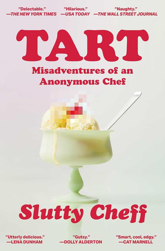 Tart: Misadventures of an Anonymous Chef cover image