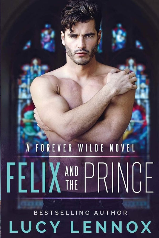 Felix and the Prince: A Forever Wilde Novel cover image