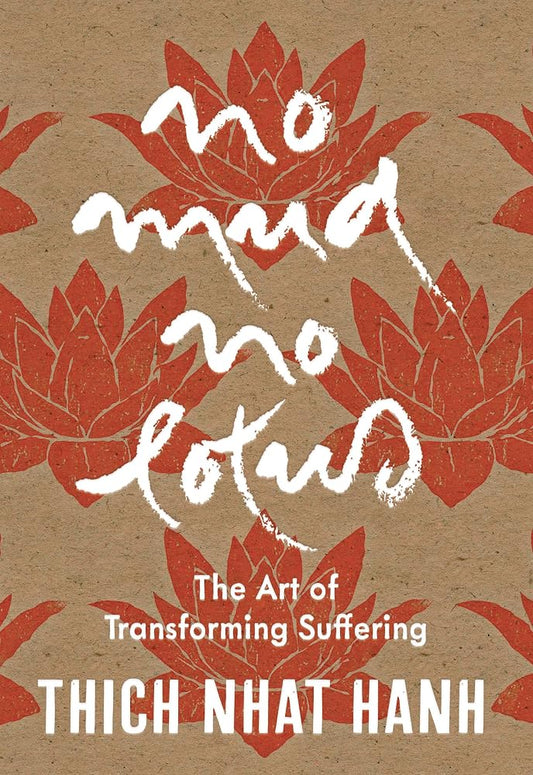 No Mud, No Lotus: Hardcover Gift Edition: The Art of Transforming Suffering cover image