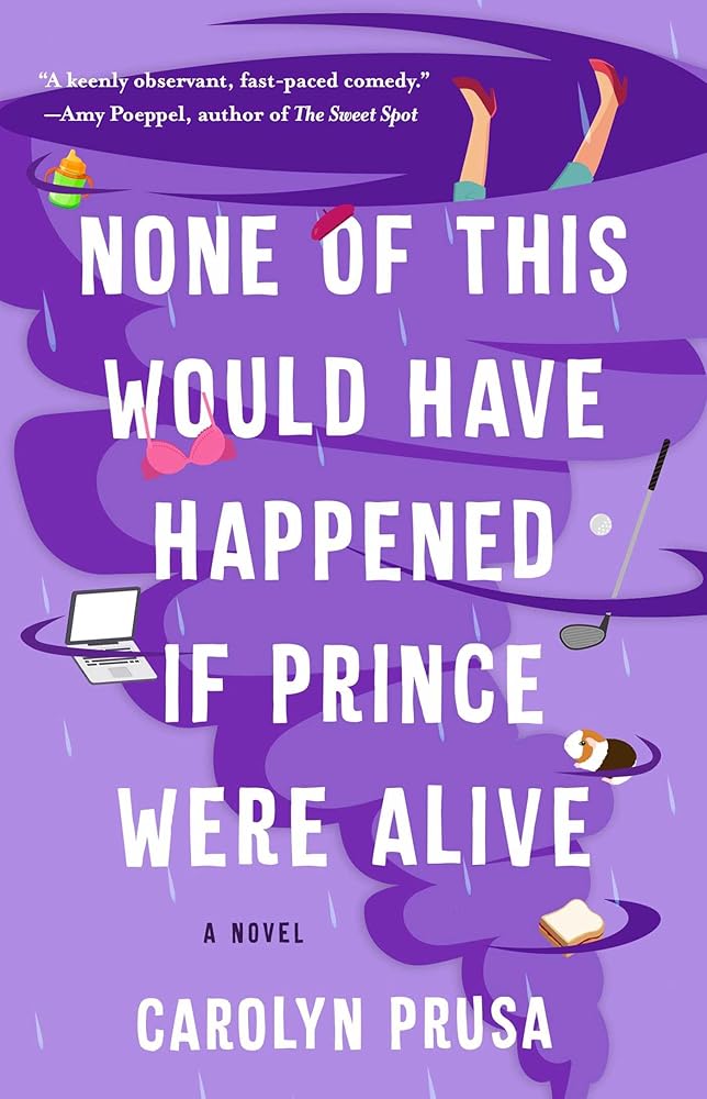 None of This Would Have Happened If Prince Were Alive: A Novel cover image