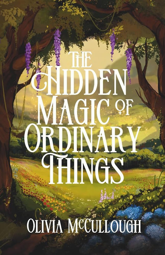The Hidden Magic of Ordinary Things cover image