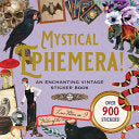 Mystical Ephemera! an Enchanting Vintage Sticker Book (Over 900 Stickers) by Peter Pauper Press Inc